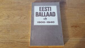 Eesti ballaad 1900-1940 . Arne Merilai