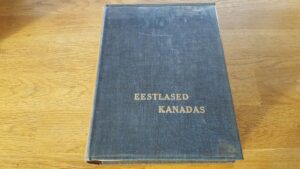 Eestlased Kanadas I . Ajalooline koguteos