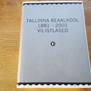 Tallinna Reaalkool 1881 - 2001 vilistlased