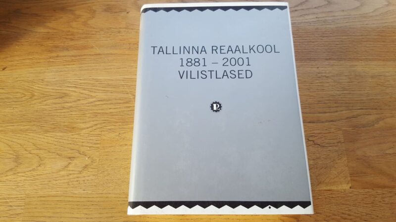 67707912 Tallinna Reaalkool 1881 - 2001 vilistlased