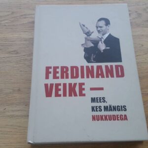 Ferdinand Veike - mees, kes mängis nukkudega