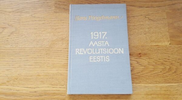 1917 aasta revolutsioon Eestis . Hans Pöögelmann
