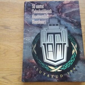 50 aastat Tehnikaülikooli Akadeemilist Meeskoori