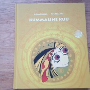 Kummaline kuu . Riina Kasser ja Ave Teeääre