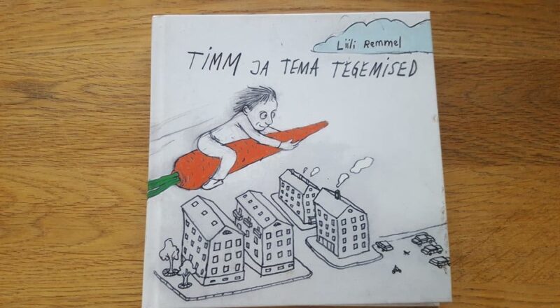 67798625 Timm ja tema tegemised . Liili Remmel