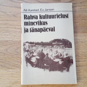 Rahva kultuurielust minevikus ja tänapäeval