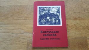Kuressaare raekoda sajandite muutuses . Juta Saron