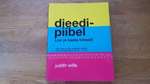 Dieedipiibel . Loe ja kaota kilosid . Judith Wills