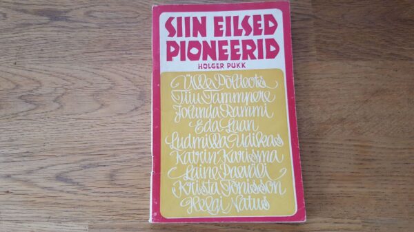 Siin eilsed pioneerid