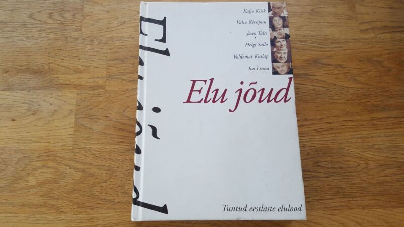 68219866 Elu jõud . Tuntud eestlaste elulood