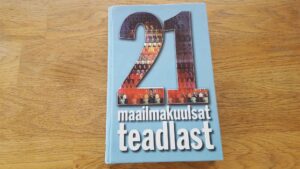21 maailmakuulsat teadlast