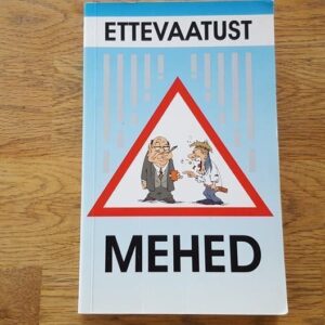 Ettevaatust mehed!