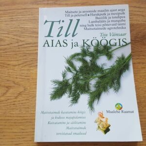 Till aias ja köögis . Tiiu Väinsaar
