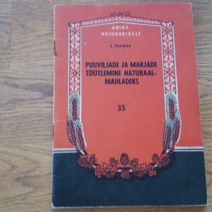 68529701 Puuviljade ja marjade töötlemine naturaalmahladeks