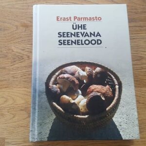 Ühe seenevana seenelood . Erast Parmasto