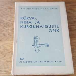 Kõrva- nina- ja kurguhaiguste õpik  .1947