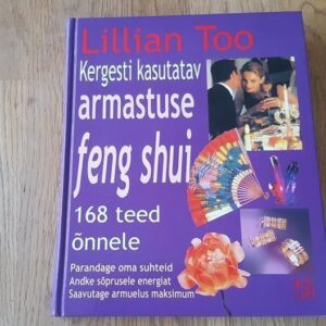 Kergesti kasutatav armastuse feng shui . Lillian Too