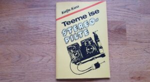 Teeme ise stereopilte . Kalju Kass