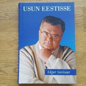 Usun Eestisse . Edgar Savisaar