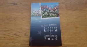 Euroopa kriisid. Armastuse Puud . Mall Jaakson