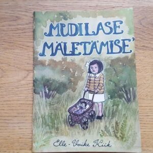 Mudilase mäletämise . Egle-Vaike Kiik