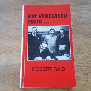 Kui venelased tulid... Robert Raid