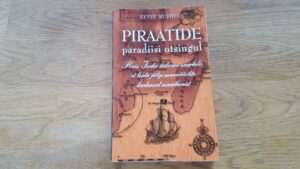 Piraatide paradiisi otsingul . Kevin Rushby