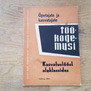 Õpetajate ja kasvatajate töökogemusi kasvatustööst algklassi