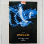 Intuitsioon . Kuidas arendada ning kasutada oma sisetunnet