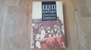 Eesti ajalugu ärkamisajast tänapäevani Silvi Õispuu
