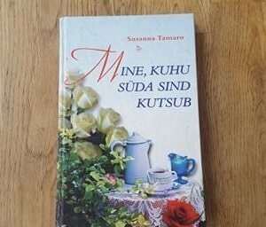 70528808 Mine kuhu süda sind kutsub . Susanna Tamaro