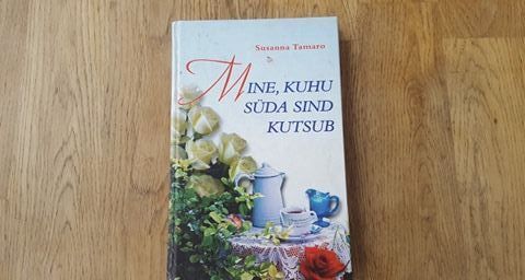 70528808 Mine kuhu süda sind kutsub . Susanna Tamaro