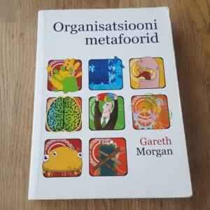 Organisatsiooni metafoorid . Gareth Morgan