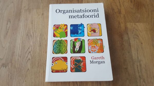 Organisatsiooni metafoorid . Gareth Morgan