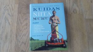 Kuidas niita muru . Sam Martin