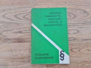 Keevitus-, pinnakatte-, montaaži-, kooste- ja remonditööd