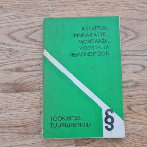 Keevitus-, pinnakatte-, montaaži-, kooste- ja remonditööd