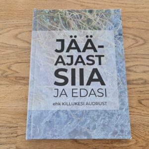 Jääajast siia ja edasi ehk Killukesi Audrust