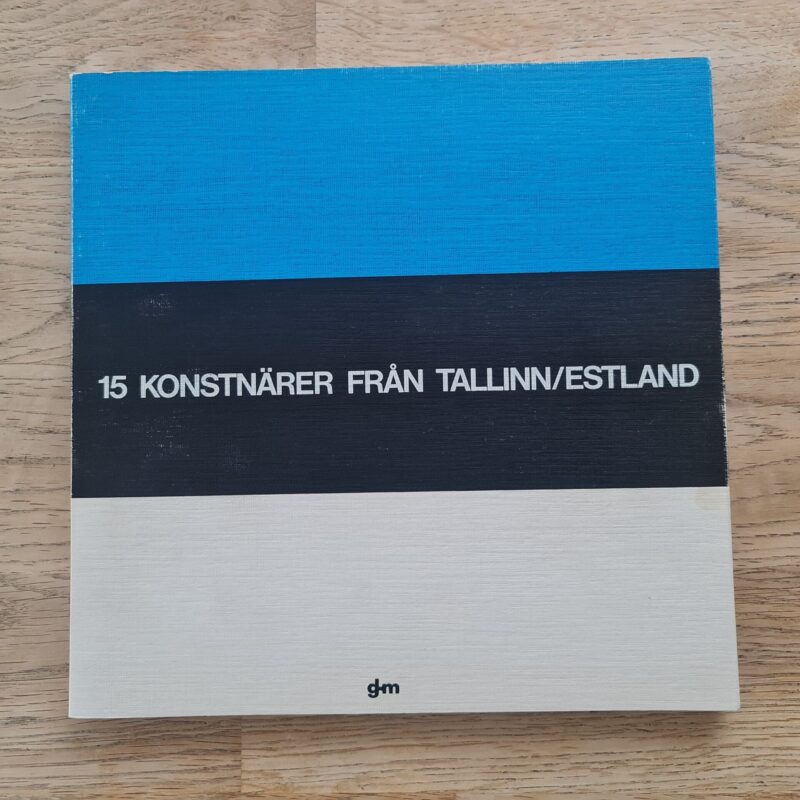 71399494 15 kunstnikku Tallinnast/Eestist 15 konstnärer fran Tallinn