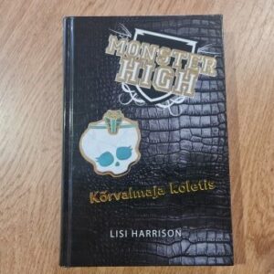 71410160 Kõrvalmaja koletis . Monster High . Lisi Harrison