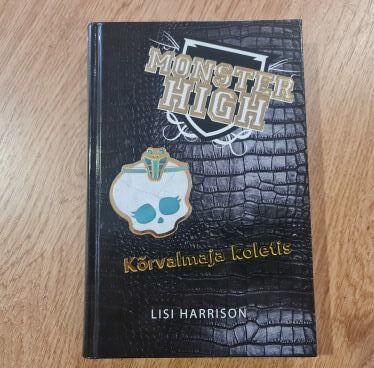 71410160 Kõrvalmaja koletis . Monster High . Lisi Harrison