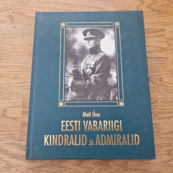 Eesti Vabariigi kindralid ja admiralid . Mati Õun