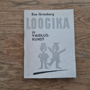 Loogika ja vaidluskunst . Ene Grauberg