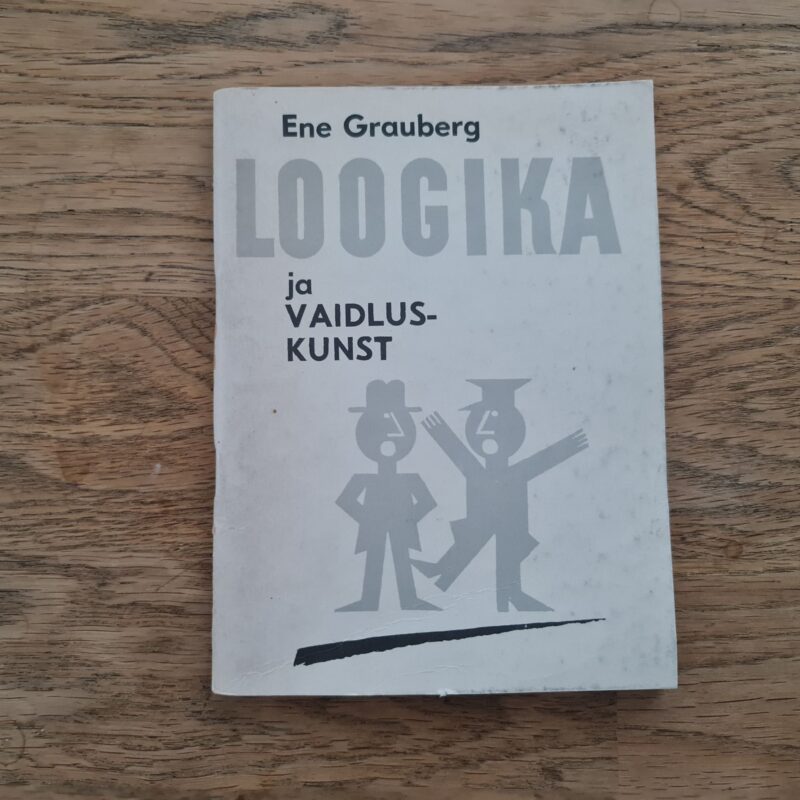 Loogika ja vaidluskunst . Ene Grauberg