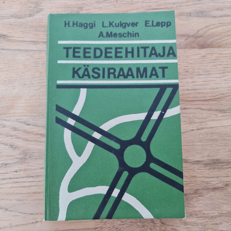 Teedeehitaja käsiraamat . Harri Haggi, Lembit Kulgver