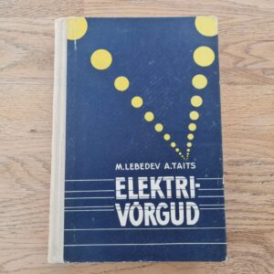 Elektrivõrgud . Mihhail Lebedev ja Aleksandr Taits