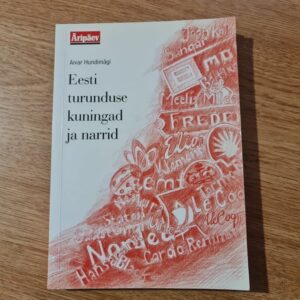 Eesti turunduse kuningad ja narrid . Aivar Hundimägi