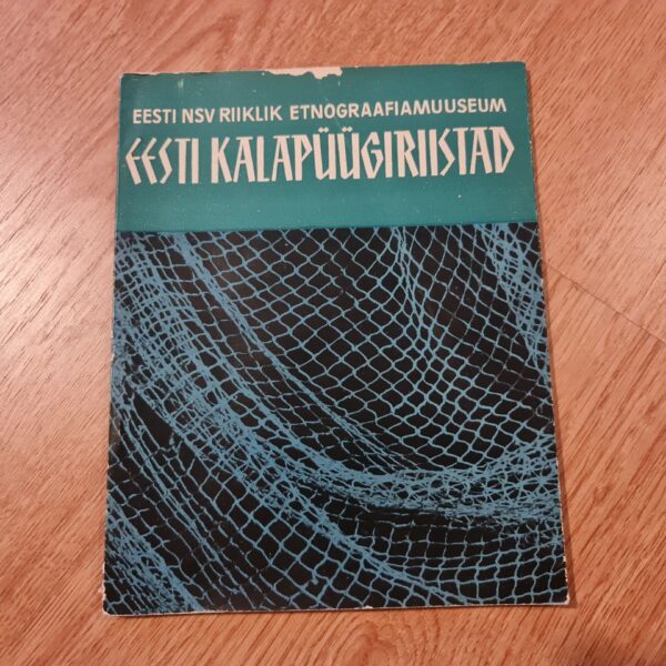 Eesti kalapüügiriistad . Koostanud Arved Luts