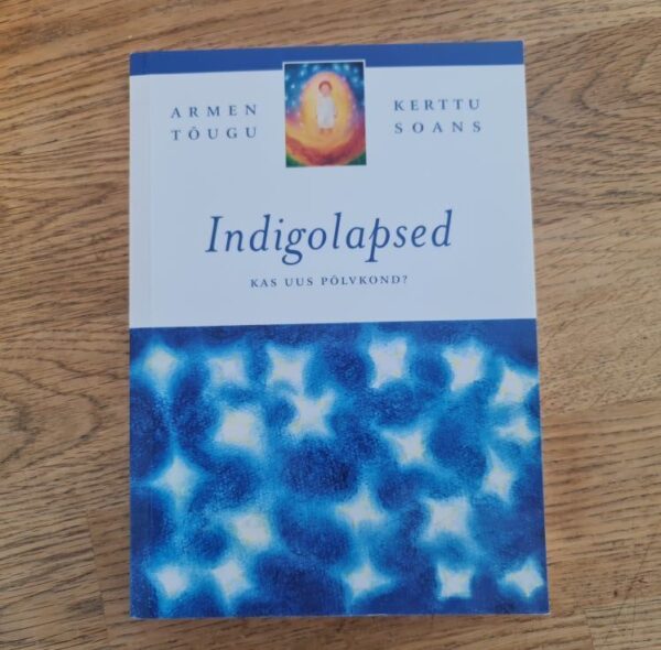 72020421 Indigolapsed . Kas uus põlvkond on saabunud Kerttu Soans