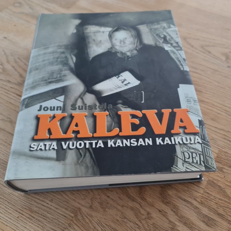 72063183 Jouni Suistola : Kaleva : sata vuotta kansan kaikuja